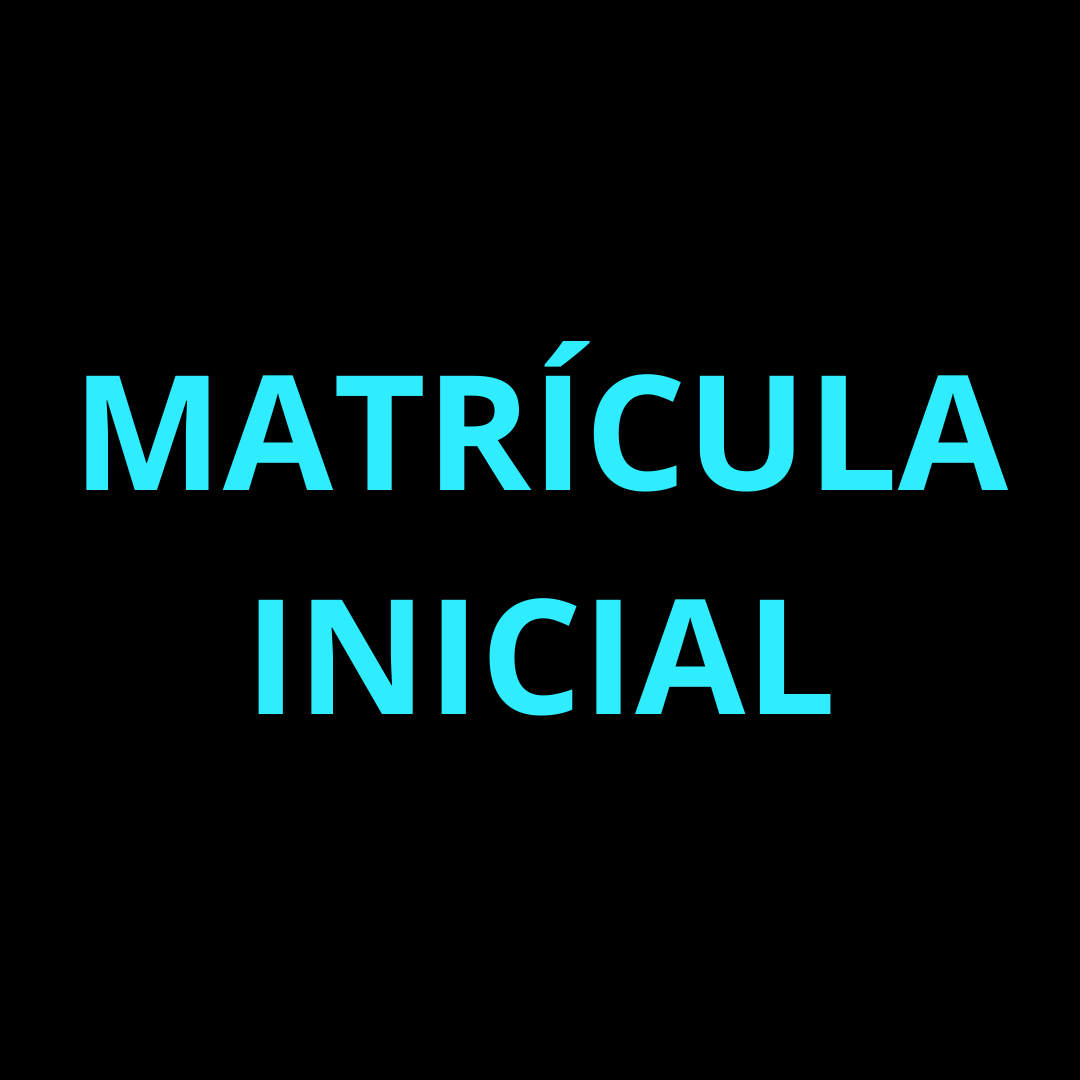 MATRÍCULA INICIAL